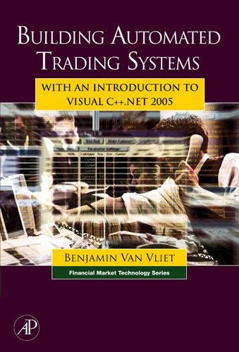 9780750682510: Building Automated Trading Systems: With an Introduction to Visual C++.net 2005