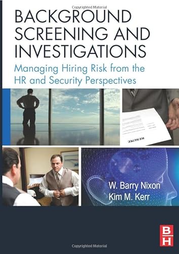 Imagen de archivo de Background Screening and Investigations: Managing Hiring Risk from the HR and Security Perspectives a la venta por A Team Books
