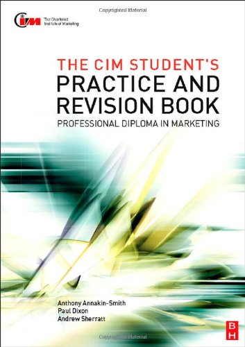 Stock image for The CIM Student's Practice and Revision Book: CIM Professional Diploma in Marketing for sale by WorldofBooks