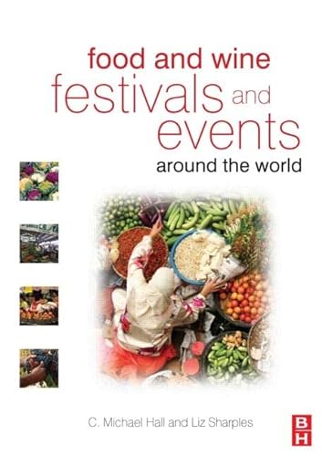Beispielbild fr Food and Wine Festivals and Events Around the World: Development, Management and Markets zum Verkauf von WorldofBooks
