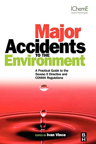 9780750683890: Major Accidents to the Environment: A Practical Guide to the Seveso II-Directive and COMAH Regulations