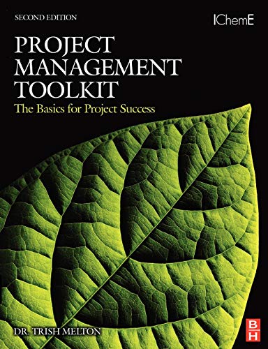 9780750684408: Project Management Toolkit: The Basics for Project Success: Expert Skills for Success in Engineering, Technical, Process Industry and Corporate Projects