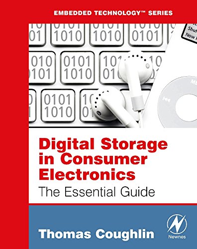 Beispielbild fr Digital Storage in Consumer Electronics: The Essential Guide (Embedded Technology) zum Verkauf von PAPER CAVALIER US