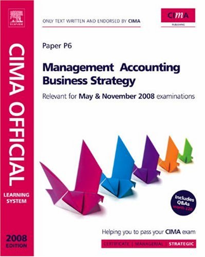 Stock image for CIMA Official Learning System Management Accounting Business Strategy (CIMA Strategic Level 2008) for sale by Hay-on-Wye Booksellers