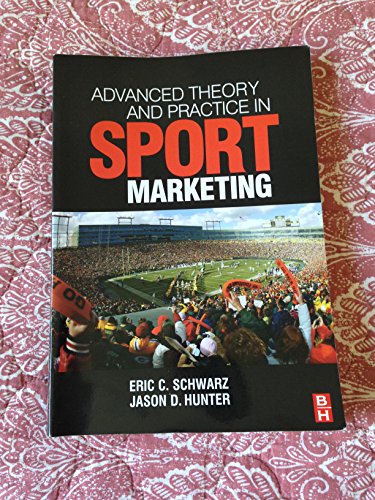 Advanced Theory and Practice in Sport Marketing (9780750684910) by Schwarz, Eric; Hunter, Jason