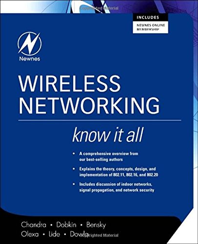 Wireless Networking: Know It All (Newnes Know It All) (9780750685825) by Chandra, Praphul; Dobkin, Daniel M.; Bensky, Dan; Olexa, Ron; Lide, David; Dowla, Farid