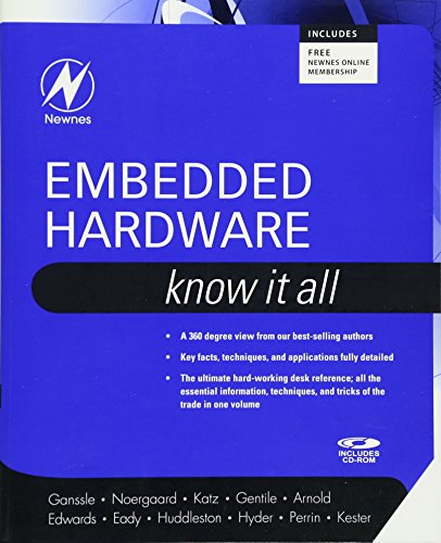 Embedded Hardware: Know It All (Newnes Know It All) (9780750685849) by Jack Ganssle; Tammy Noergaard; Fred Eady; David J. Katz; Rick Gentile; Ken Arnold; Kamal Hyder; Bob Perrin