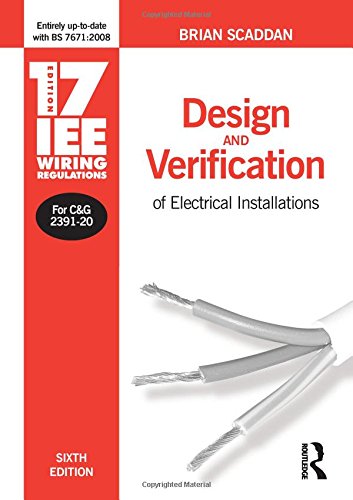 17th Edition IEE Wiring Regulations: Design and Verification of Electrical Installations (IEE Wiring Regulations, 17th edition) - Brian Scaddan