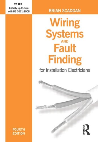 Wiring Systems and Fault Finding: For Installation Electricians - Scaddan, Brian