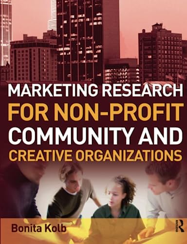 Stock image for Marketing Research for Non-Profit, Community and Creative Organizations for sale by Better World Books: West