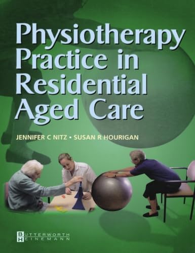 9780750687720: Physiotherapy Practice in Residential Aged Care, 1e