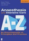 Stock image for Anaesthesia and Intensive Care A to Z : An Encyclopaedia of Principles and Practice for sale by Better World Books