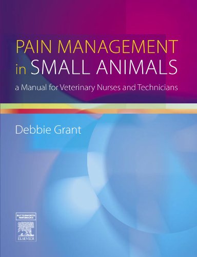 Beispielbild fr Pain Management in Small Animals: A Manual for Veterinary Nurses and Technicians zum Verkauf von WorldofBooks