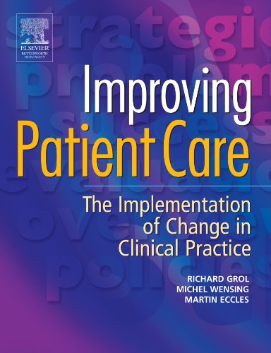 Imagen de archivo de Improving Patient Care : The Implementation of Change in Clinical Practice a la venta por Better World Books