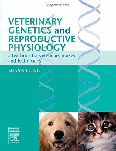 Beispielbild fr Veterinary Genetics and Reproductive Physiology : A Textbook for Veterinary Nurses and Technicians zum Verkauf von Better World Books