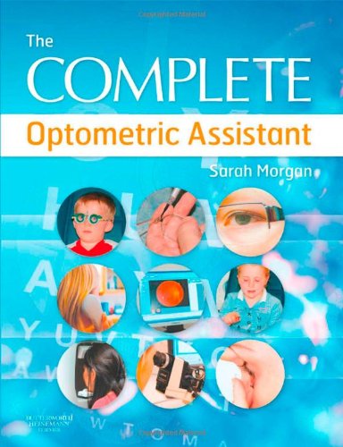 The Complete Optometric Assistant (9780750688888) by Morgan, Sarah