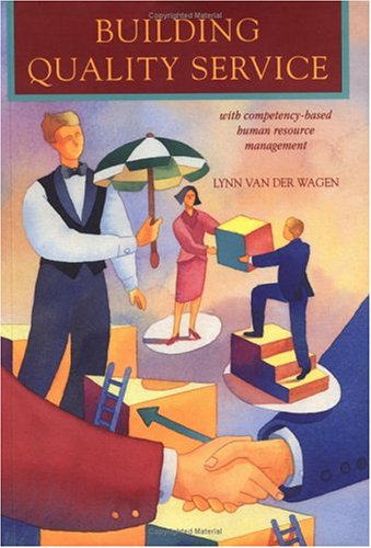 Building Quality Service: with competency-based human resource management (9780750689106) by Van Der Wagen, Lynn