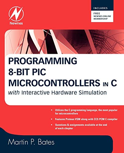 9780750689601: Programming 8-bit PIC Microcontrollers in C: With Interactive Hardware Simulation