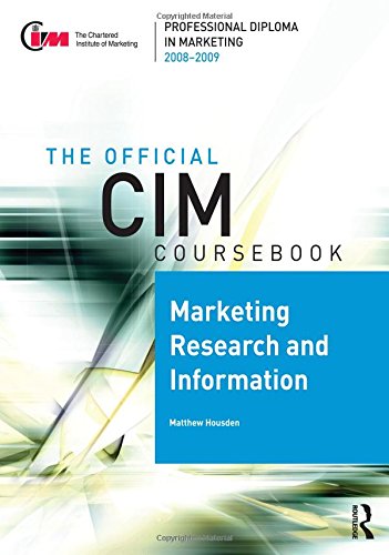 The Official CIM Course Book : Marketing Research and Information