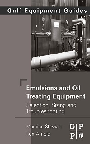 9780750689700: Emulsions and Oil Treating Equipment: Selection, Sizing and Troubleshooting