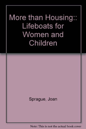 Stock image for More Than Housing : Lifeboats for Women and Children for sale by Better World Books