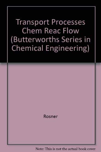 9780750692069: Transport Processes Chem Reac Flow (Butterworths Series in Chemical Engineering)