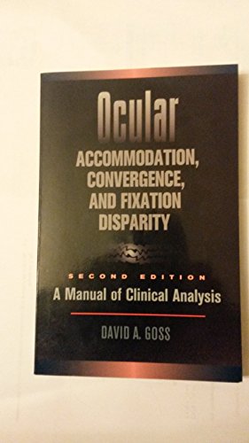 Stock image for Ocular Accommodation, Convergence, and Fixation Disparity: A Manual of Clinical Analysis for sale by Goodwill Books