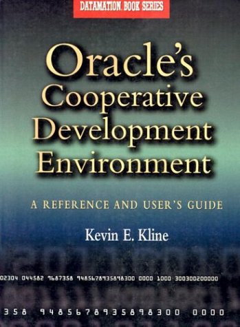 Imagen de archivo de Oracle's Cooperative Development Environment: A Reference and User's Guide (Datamation Book) a la venta por HPB-Red