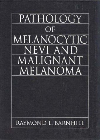 Stock image for Pathology of Melanocytic Nevi and Malignant Melanoma (Hodder Arnold Publication) for sale by Jay's Basement Books