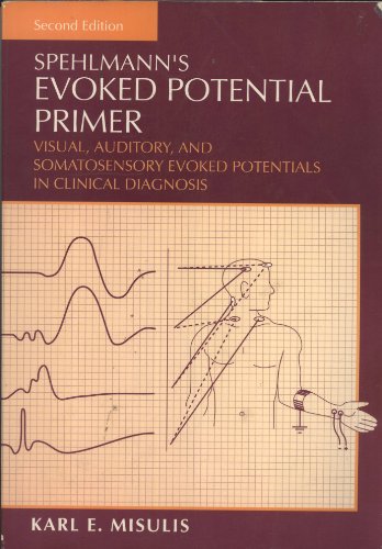 Stock image for Spehlmann's Evoked Potential Primer : Visual, Auditory, and Somatosensory Evoked Potentials in Clinical Diagnosis for sale by Better World Books