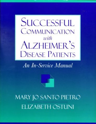 Beispielbild fr Successful Communication with Alzheimer's Disease Patients : An In-Service Training Manual zum Verkauf von Better World Books