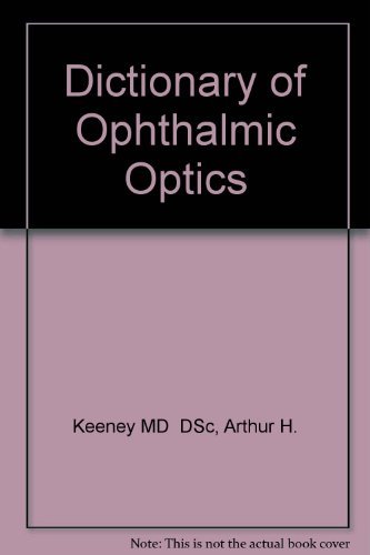 Beispielbild fr Dictionary of Ophthalmic Optics zum Verkauf von Better World Books