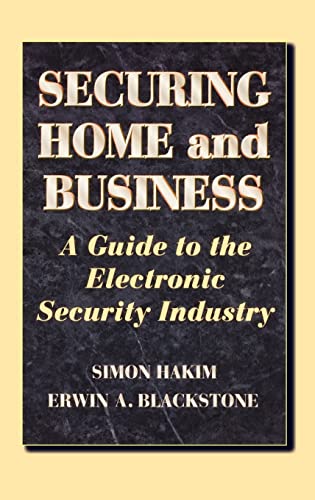 Beispielbild fr Securing Home and Business: A Guide to the Electronic Security Industry zum Verkauf von AwesomeBooks
