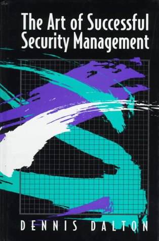 Beispielbild fr The Art of Successful Security Management zum Verkauf von Wizard Books