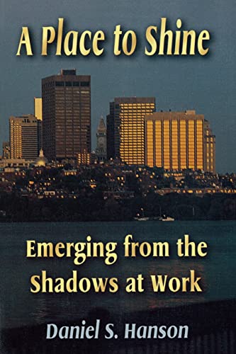 Imagen de archivo de A Place to Shine: Emerging from the Shadows at Work a la venta por Hourglass Books