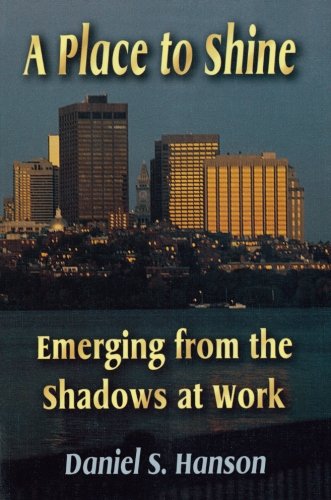 Stock image for A Place to Shine: Emerging from the Shadows at Work for sale by Hourglass Books