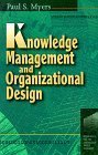 Stock image for Knowledge Management and Organizational Design for sale by Better World Books