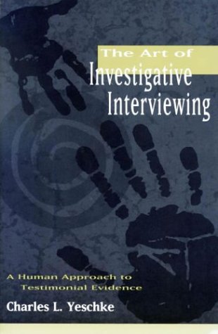 Stock image for The Art of Investigative Interviewing: A human approach to testimonial evidence for sale by Hafa Adai Books