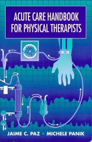Imagen de archivo de Acute Care Handbook for Physical Therapists a la venta por Better World Books: West