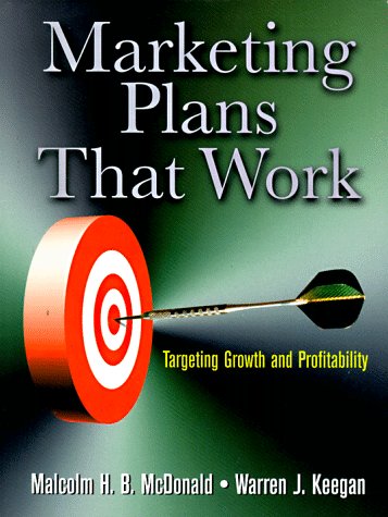 Stock image for Marketing Plans That Work: Targeting Growth and Profitability [Jul 23, 1997] . for sale by Sperry Books