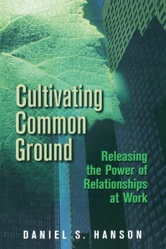 9780750698320: Cultivating Common Ground: Releasing the Power of Relationships at Work