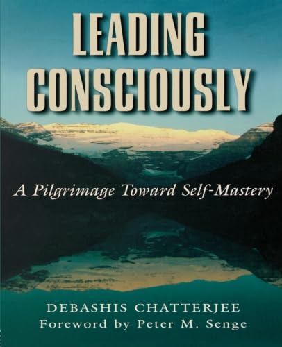 9780750698641: Leading consciously: A Pilgrimage Toward Self-Mastery