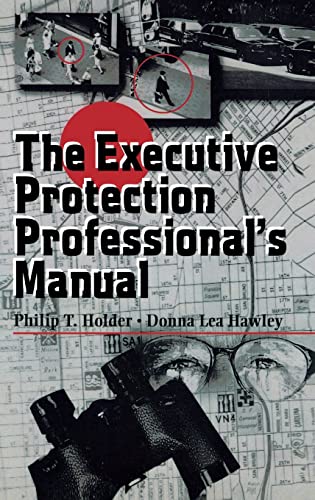 The Executive Protection Professional's Manual (9780750698689) by Holder, Philip; Lea Hawley, Donna