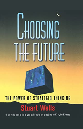 Beispielbild für Choosing the Future: The Power of Strategic Thinking zum Verkauf von Discover Books