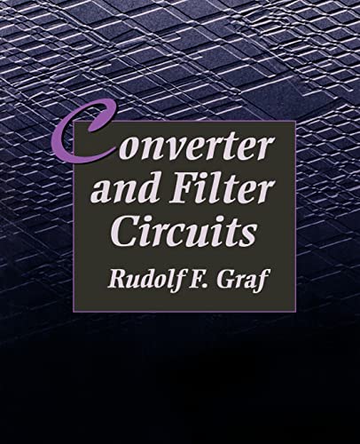 Converter and Filter Circuits (Newnes Circuits Series) (9780750698788) by Graf Professional Technical Writer, Rudolf F.