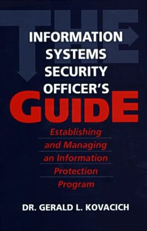 Imagen de archivo de The Information Systems Security Officer's Guide: Establishing and Managing an Information Protection Program a la venta por Wonder Book
