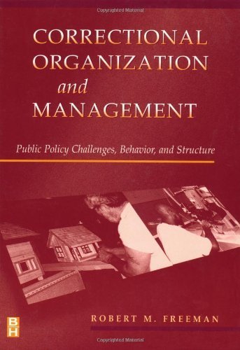 Stock image for Correctional Organization and Management: Public Policy Challenges, Behavior, and Structure for sale by HPB-Red