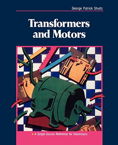 Imagen de archivo de Transformers and Motors: A Single-Source Reference for Electricians a la venta por SecondSale