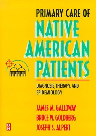 Imagen de archivo de Primary Care of Native American Patients: Diagnosis, Therapy, and Epidemiology a la venta por ThriftBooks-Dallas