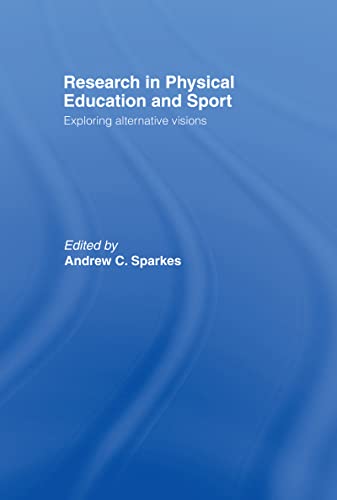 Stock image for Research in Physical Education and Sport: Exploring Alternative Visions for sale by Anybook.com